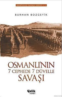 Osmanlı'nın 7 Cephede 7 Düvelle Savaşı, Burhan Bozgeyik