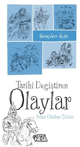 Gençler İçin Tarihi Değiştiren Olaylar, İrfan Gürkan Çelebi