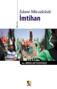 İslami Mücadelede İmtihan, Abdullah Yusufoğlu, Çıra Yayınları