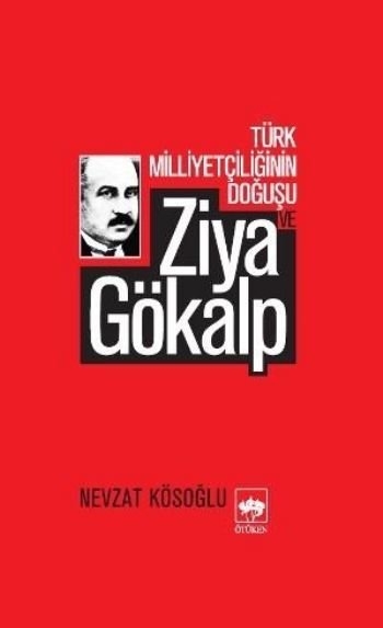 Türk Milliyetçiliğinin Doğuşu ve Ziya Gökalp, Nevzat Kösoğlu