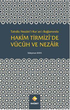 Hakim Tirmizide Vücuh ve Nezair; Tahsîlu Nezâiri´l-Kur´an´ı Bağlamınd