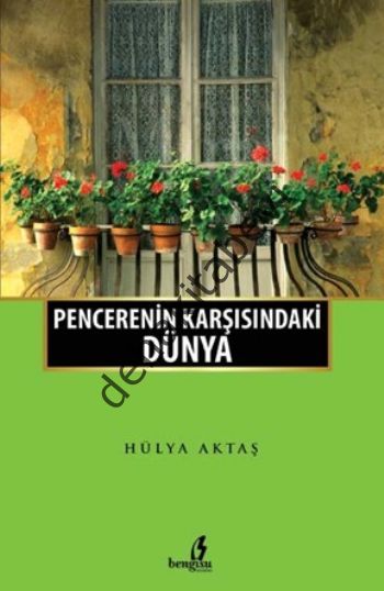 Penceremin Karşısındaki Dünya, Hülya Aktaş