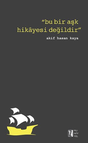 Bu Bir Aşk Hikayesi Değildir, Akif Hasan Kaya