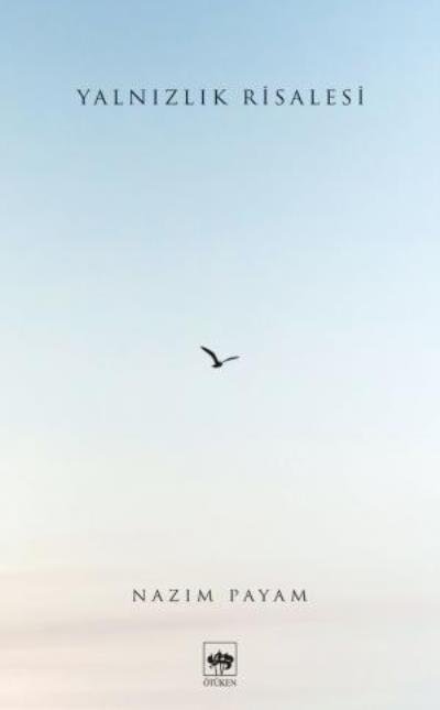 Yalnızlık Risalesi, Nazım Payam