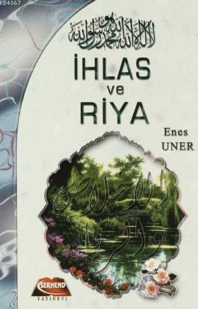 İhlas ve Riya, Enes Uner, Yasin Yayınevi