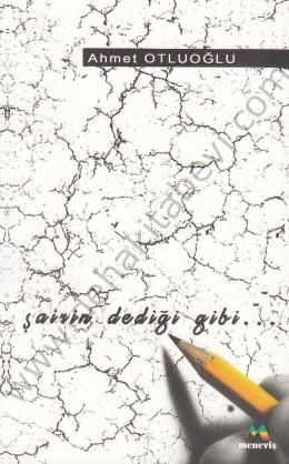 Şairin Dediği Gibi, Ahmet OTLUOĞLU