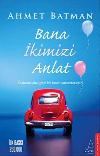 Bana İkimizi Anlat, Ahmet Batman