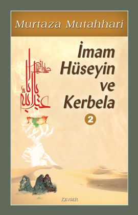 İmam Hüseyin ve Kerbela (Cilt 2), Murtaza Mutahhari, Kevser Yayınları