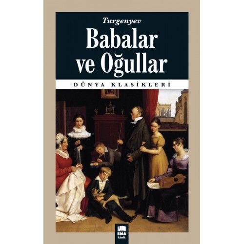 Babalar Ve Oğullar / Dünya Klasikleri, Ema Kitap