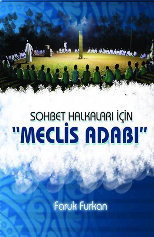 Sohbet Halkaları İçin Meclis Adabı, Faruk Furkan