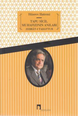 Tapu Sicil Muhafızının Anıları Zerrat ı Tahattur, Prof. Dr. Hüsrev Hatemi