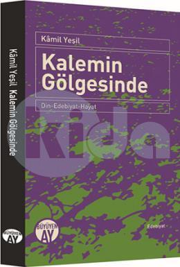 Kalemin Gölgesinde, Kamil Yeşil