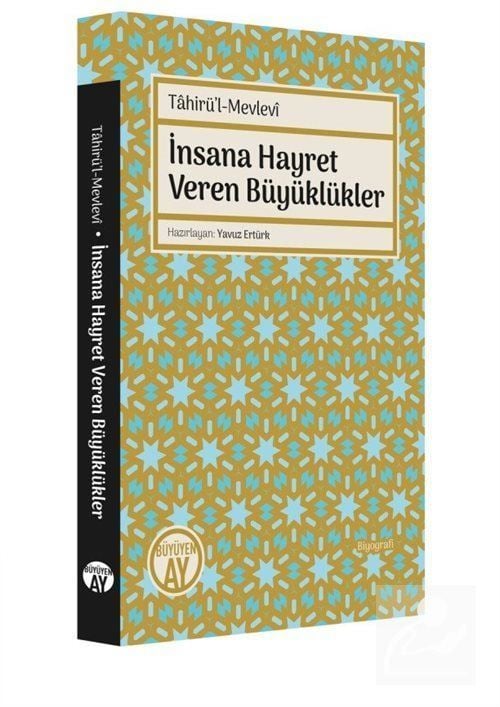 Tahirü'l-Mevlevî - İnsana Hayret Veren Büyüklükler