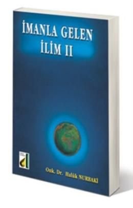İmanla Gelen İlim 2, Dr. Haluk Nurbaki
