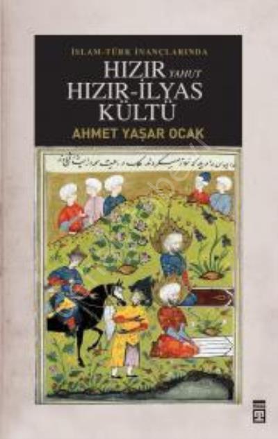 Hızır Yahut Hızır İlyas Kültü, Ahmet Yaşar Ocak