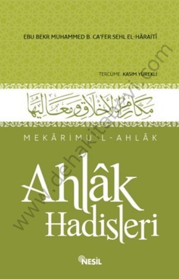 Ahlak Hadisleri, Mekârimul-Ahlak,Ebu Bekr Muhammed B. Ca’fer Sehl El-Haraiti