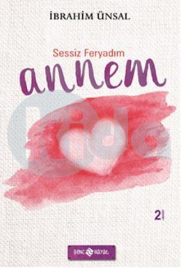 Sessiz Feryadım Annem, İbrahim Ünsal