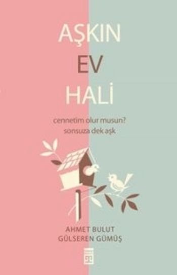 Aşkın Ev Hali, Ahmet Bulut, Timaş Yayınları