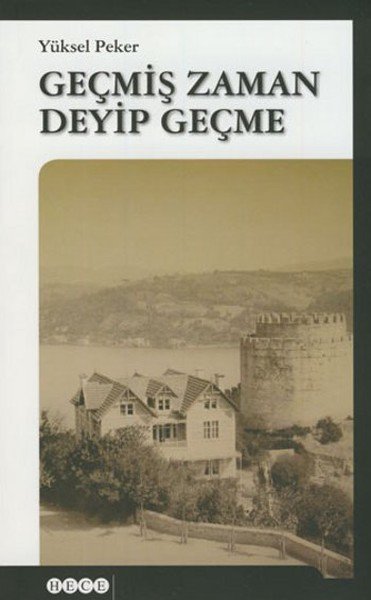 Geçmiş Zaman Deyip Geçme, Hece Yayınları