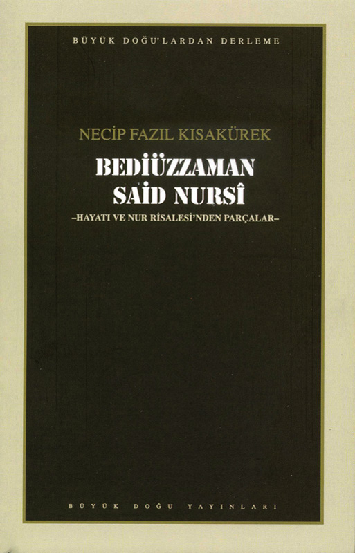 Bediüzzaman Said Nursi : 106 - Necip Fazıl Bütün Eserleri, Büyük Doğu Yayınları