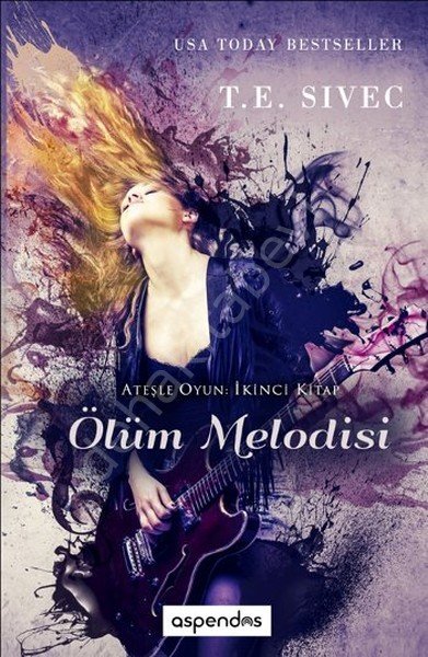 Ölüm Melodisi / Ateşle Oyun İkinci Kitap, T. E. Sivec