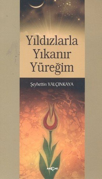 Yıldızlarla Yıkanır Yüreğim, Şeyhettin Yalçınkaya