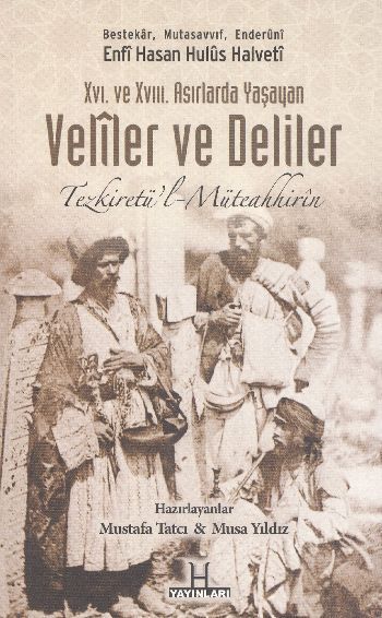 16. ve 17. Asırlarda Yaşayan Veliler ve Deliler, Enfi Hasan Hulüs Halveti, H Yayınları
