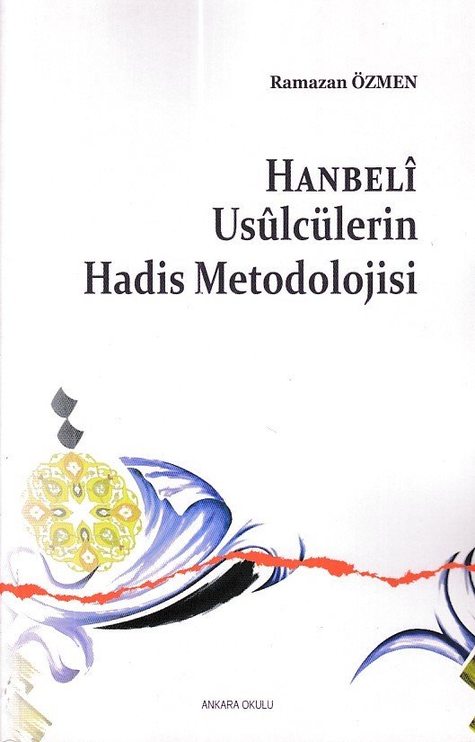 Hanbeli Usulcülerin Hadis Metodolojisi, Ankara Okulu Yayınları