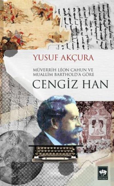 Cengiz Han, Yusuf Akçura