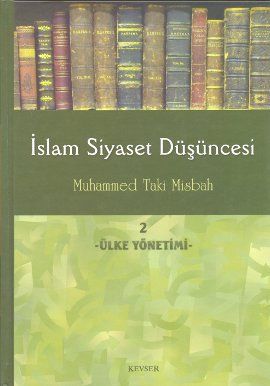 İslam Siyaset Düşüncesi 2 - Ülke Yönetimi, Muhammed Taki Misbah, Kevser Yayınları