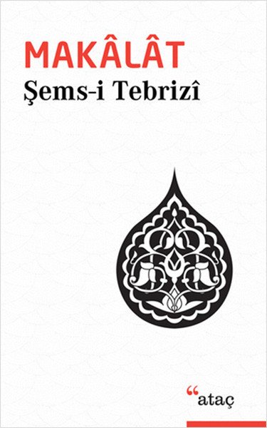 Makalat, Şems-i Tebrizi, Ataç Yayınları