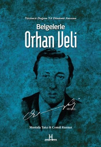 Belgelerle Orhan Veli, Mustafa Tatcı, H Yayınları