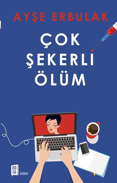 Çok Şekerli Ölüm, Ayşe Erbulak