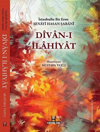 Divan-ı İlahiyat - İstanbullu Bir Eren Senayi Hasan Şabani, Mustafa Tatçı, H Yayınları