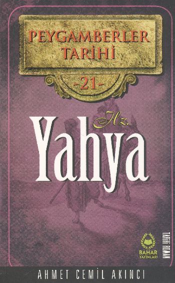 Hz. Yahya Hayatı, Ahmet Cemil Akıncı, Tarihi Roman