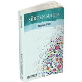 Şiirden Şuura, Mustafa Uslu, Erkam Yayınları