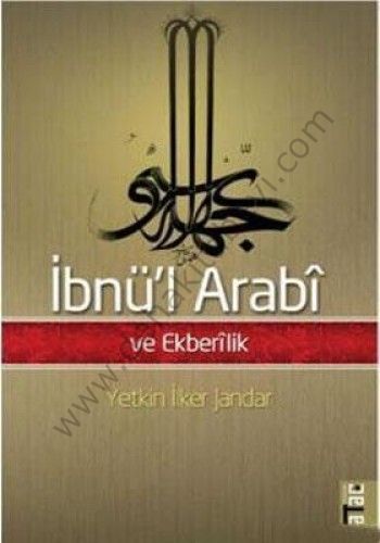 İbnü’l Arabi ve Ekberilik, Yetkin İlker Jandar