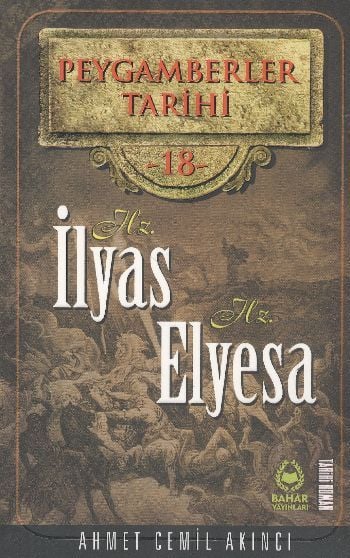 Hz. İlyas Hz. Elyesa Hayatı, Ahmet Cemil Akıncı, Tarihi Roman