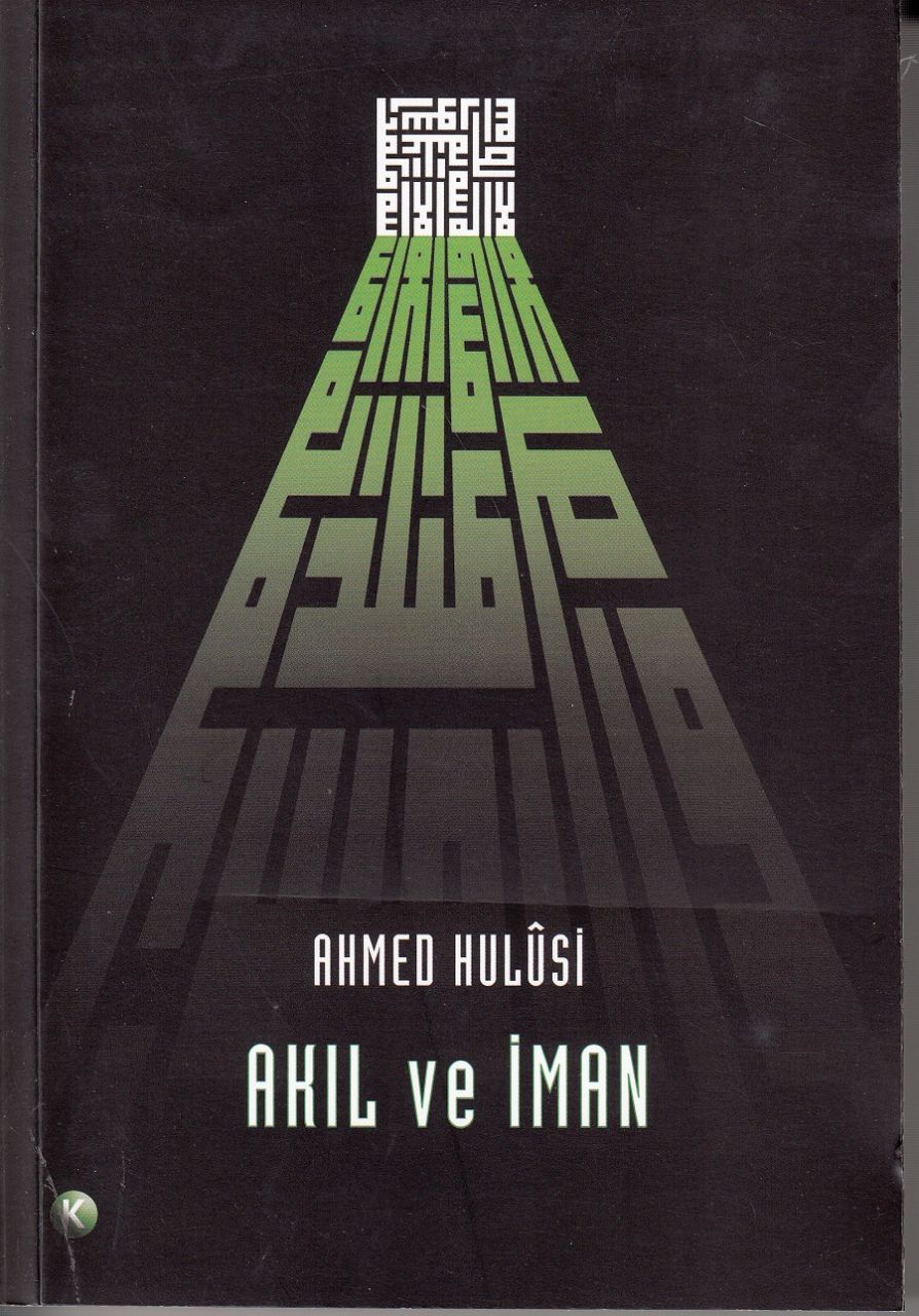 Akıl Ve İman, Ahmed Hulusi
