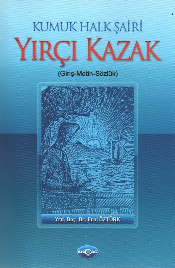Kumuk Halk Şairi Yırçı Kazak, Erol Öztürk