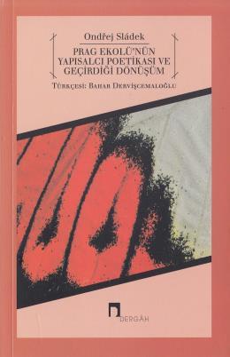 Prag Ekolü'nün Yapısalcı Poetikası ve Geçirdiği Dönüşüm, Ondrej Sladek