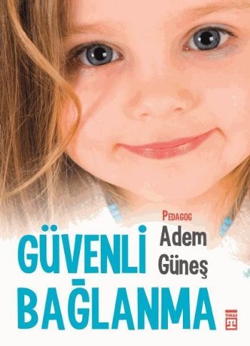 Güvenli Bağlanma, Adem Güneş, Timaş Yayınları