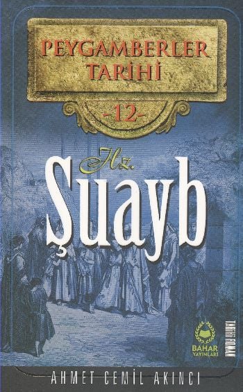 Hz. Şuayb Hayatı, Ahmet Cemil Akıncı, Tarihi Roman