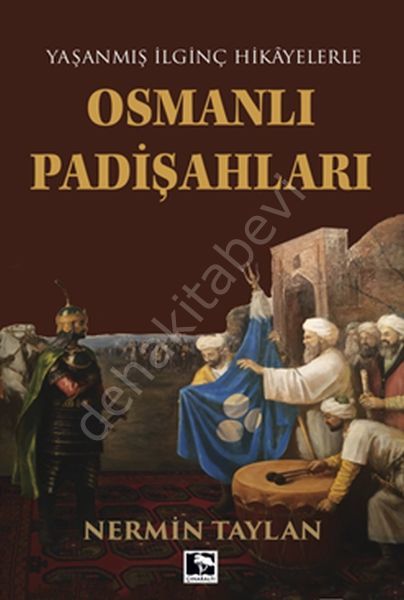 Yaşanmış İlginç Hikayelerle Osmanlı Padişahları