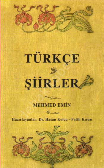 Türkçe Şiirler, ( Osmanlı Türkçesi Aslı İle Birlikte, Sözlükçeli )