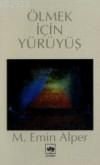 Ölmek İçin Yürüyüş, M. Emin Alper