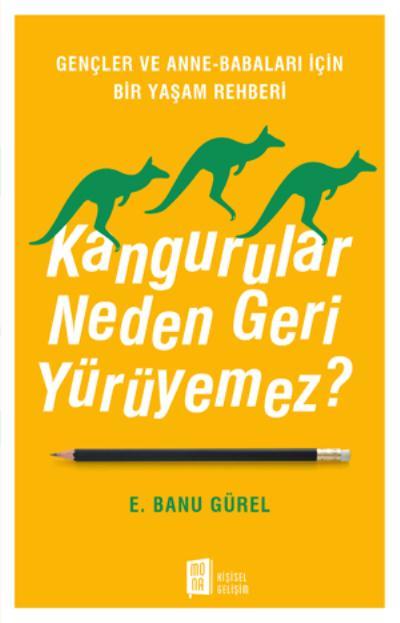 Kangurular Neden Geri Yürüyemez?, E. Banu Gürel