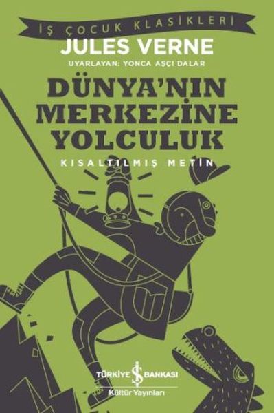 Dünya'nın Merkezine Yolculuk (Kısaltılmış Metin), Jules Verne