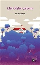 İçler Düşler Çarpımı, Elif Sena Ergin