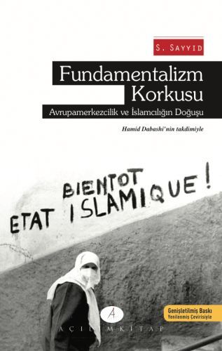 Fundamentalizm Korkusu; Avrupa Merkezcilik ve İslamcılığın Doğuşu